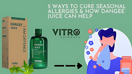 5 Ways to Cure Seasonal Allergies & How Dangee Juice Can Help | Vitro Naturals