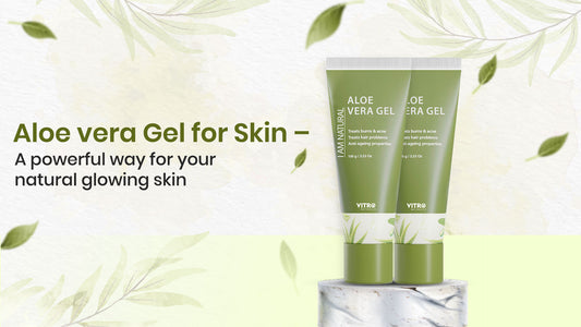 Aloe vera Gel for Skin – A powerful way for your natural glowing skin .