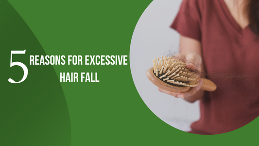 5 REASONS FOR EXCESSIVE HAIR LOSS