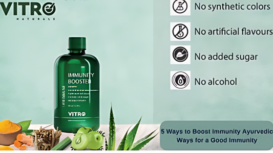 5 Ways to Boost Immunity | Ayurvedic Ways for a Good Immunity | Vitro Naturals